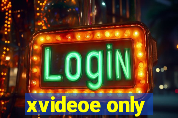 xvideoe only